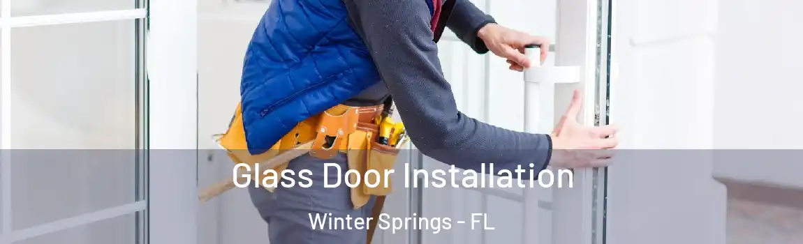  Glass Door Installation Winter Springs - FL