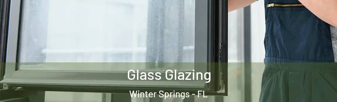  Glass Glazing Winter Springs - FL