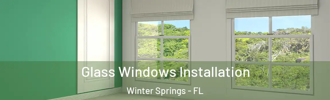  Glass Windows Installation Winter Springs - FL