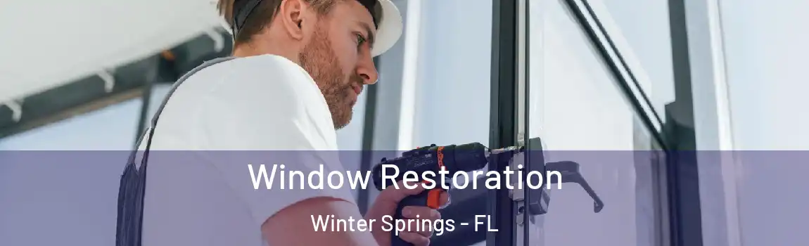  Window Restoration Winter Springs - FL